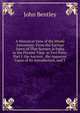 A Historical View of the Hindu Astronomy: From the Earliest Dawn of That Science in India to the Present Time. in Two Parts. Part I. the Ancient . the Apparent Cause of Its Introduction, and T, John Bentley 