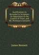 Justification As Revealed in Scripture: In Opposition to the Council of Trent, and Mr. Newman's Lectures, James Bennett 