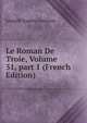 Le Roman De Troie, Volume 51, part 1 (French Edition), Leopold Eugene Constans 
