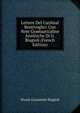 Lettere Del Cardinal Bentivoglio: Con Note Gramaaticaline Analitiche Di G. Biagioli (French Edition), Nicola Giosafatte Biagioli 