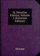 Q. Horatius Flaccus, Volume 1 (Estonian Edition), Horace Horace 