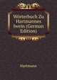 Worterbuch Zu Hartmannes Iwein (German Edition), Hartmann 