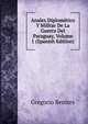 Anales Diplomatico Y Militar De La Guerra Del Paraguay, Volume 1 (Spanish Edition), Gregorio Benites 
