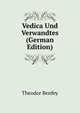 Vedica Und Verwandtes (German Edition), Theodor Benfey 