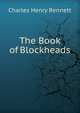 The Book of Blockheads ., Charles Henry Bennett 