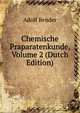 Chemische Praparatenkunde, Volume 2 (Dutch Edition), Adolf Bender 