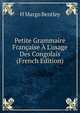 Petite Grammaire Fran?aise ? L'usage Des Congolais (French Edition), H Margo Bentley 