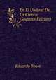 En El Umbral De La Ciencia (Spanish Edition), Eduardo Benot 