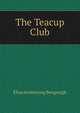 The Teacup Club, Elisa Armstrong Bengough 