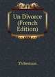 Un Divorce (French Edition), Th. Bentzon 