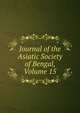 Journal of the Asiatic Society of Bengal, Volume 15, 