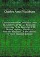 Correspondencias Cambiadas Entre El Ministerio Dr I.E. De Relaciones Esteriores De La Republica Y El Senor Charles A. Washburn, Ministro Residente . Y El Gobierno En Comb (Spanish Edition), Charles Ames Washburn 