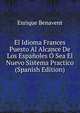 El Idioma Frances Puesto Al Alcance De Los Espanoles O Sea El Nuevo Sistema Practico (Spanish Edition), Enrique Benavent 