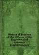 History of Services of the Officers of the Engineer, and Accounts Establishments, 