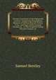 Literary Anecdotes of the Eighteenth Century: Comprizing Biographical Memoirs of William Bowyer, Printer, F.S.a., and Many of His Learned Friends, an . in This Kingdom During the Last Century, an, Samuel Bentley 