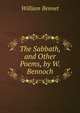 The Sabbath, and Other Poems, by W. Bennoch, William Bennet 
