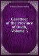 Gazetteer of the Province of Oudh, Volume 3, William Charles Benett 