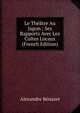 Le Theatre Au Japon ; Ses Rapports Avec Les Cultes Locaux (French Edition), Alexandre Benazet 