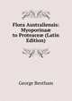 Flora Australiensis: Myoporina? to Proteace? (Latin Edition), George Bentham 