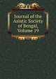 Journal of the Asiatic Society of Bengal, Volume 19, 