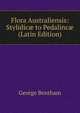 Flora Australiensis: Stylidic? to Pedalinc? (Latin Edition), George Bentham 