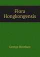 Flora Hongkongensis, George Bentham 