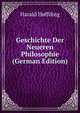 Geschichte Der Neueren Philosophie (German Edition), Harald Hoffding 