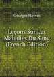 Lecons Sur Les Maladies Du Sang (French Edition), Georges Hayem 