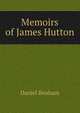 Memoirs of James Hutton, Daniel Benham 