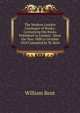 The Modern London Catalogue of Books . Containing the Books Published in London . Since the Year 1800 to October 1818 Compiled by W. Bent., William Bent 