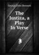 The Justiza, a Play In Verse., George John Bennett 