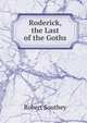 Roderick, the Last of the Goths, Robert Southey 