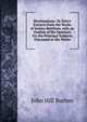 Benthamiana: Or Select Extracts from the Works of Jeremy Bentham. with an Outline of His Opinions On the Principal Subjects Discussed in His Works, John Hill Burton 