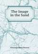 The Image in the Sand, Edward Frederic Benson 