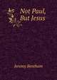 Not Paul, But Jesus, Bentham, Jeremy 