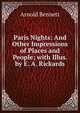 Paris Nights: And Other Impressions of Places and People; with Illus. by E. A. Rickards, Bennett, Arnold, 1867-1931 