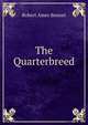 The Quarterbreed, Robert Ames Bennet 
