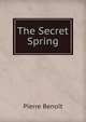 The Secret Spring, Pierre Benoit 