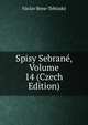 Spisy Sebrane, Volume 14 (Czech Edition), Vaclav Bene-Tebizsky 
