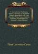 T. Lucretii Cari De Rerum Natura Libri Sex: Ad Exemplar Gilberti Wakefield, A.B. Cum Ejusdem Notis, Commentariis, Indicibus, Fideliter Excusi, Volume 1 (Latin Edition), Titus Lucretius Carus 