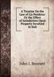 A Treatise On the Law of Lis Pendens: Or the Effect of Jurisdiction Upon Property Involved in Suit, John I. Bennett 