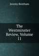 The Westminster Review, Volume 11, Bentham, Jeremy 
