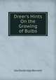 Dreer's Hints On the Growing of Bulbs, Ida Dandridge Bennett 