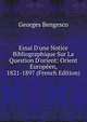 Essai D'une Notice Bibliographique Sur La Question D'orient: Orient Europ?en, 1821-1897 (French Edition), Georges Bengesco 