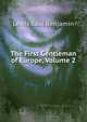 The First Gentleman of Europe, Volume 2, Lewis Saul Benjamin 