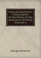 Flora Australiensis: A Description of the Plants of the Australian Territory, Volume 6, George Bentham 