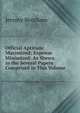 Official Aptitude Maximized; Expense Minimized: As Shewn in the Several Papers Comprised in This Volume, Bentham, Jeremy 