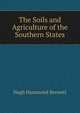 The Soils and Agriculture of the Southern States, Hugh Hammond Bennett 