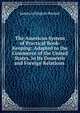 The American System of Practical Book-Keeping: Adapted to the Commerce of the United States, in Its Domestic and Foreign Relations ., James Arlington Bennet 