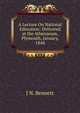 A Lecture On National Education: Delivered at the Athenaeum, Plymouth, January, 1844, J N. Bennett 